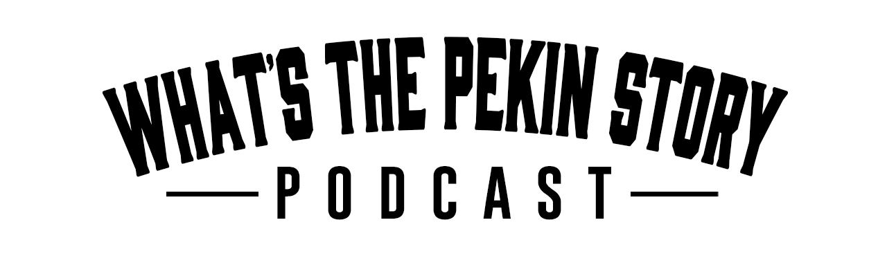 What's The Pekin Story Podcast